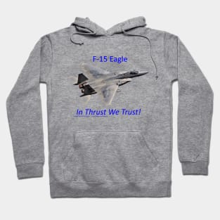 F-15 Eagle afterburner In Thrust We Trust 2 Hoodie